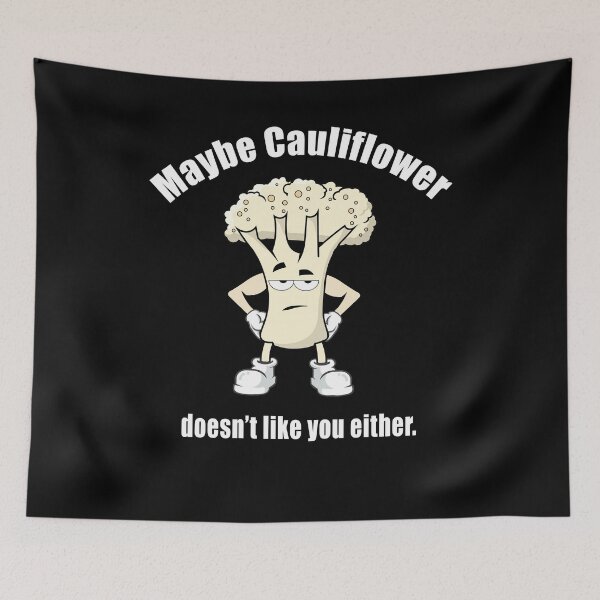 Item preview, Maybe cauliflower doesn't like you either. designed and sold by CarrieTDesigns.