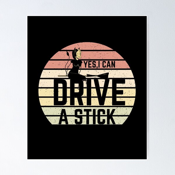 Item preview, Yes,I Can Drive A Stick designed and sold by widianeworld.