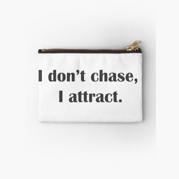 Item preview, I don't chase, I attract. designed and sold by Dream-dust.