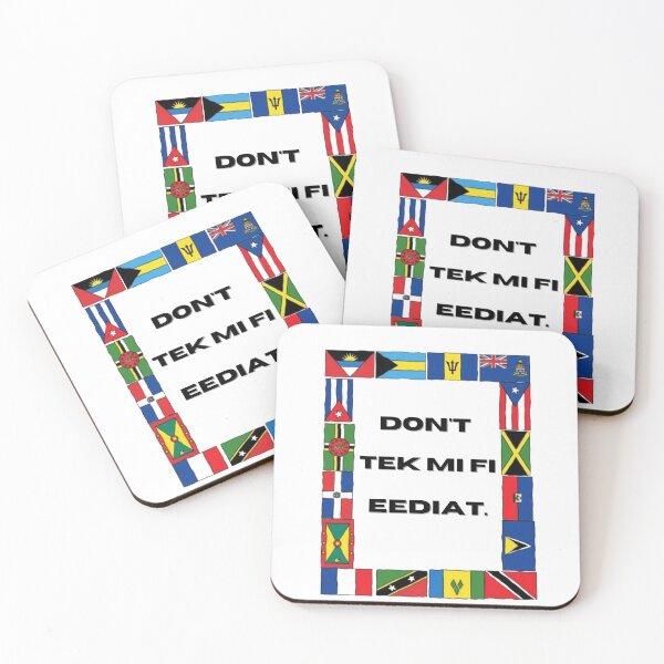 Item preview, Don't Tek Mi Fi Eediat- Caribbean Island Flags designed and sold by MikDidIt.