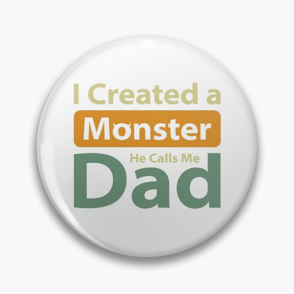 Item preview, Funny Fathers Day I Created A Monster He Calls Me Dad Colour Text base Design designed and sold by Babadollcraft.