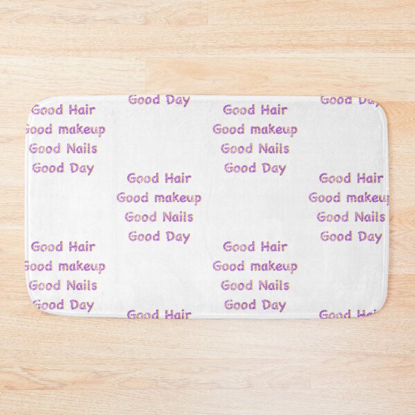 Item preview, Good Hair Good makeup good nails designed and sold by Designs Of all kinds.