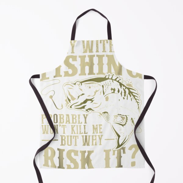 Item preview, A Day Without Fishing Probably Won't Kill Me Why Risk It Tee designed and sold by Vanno1.