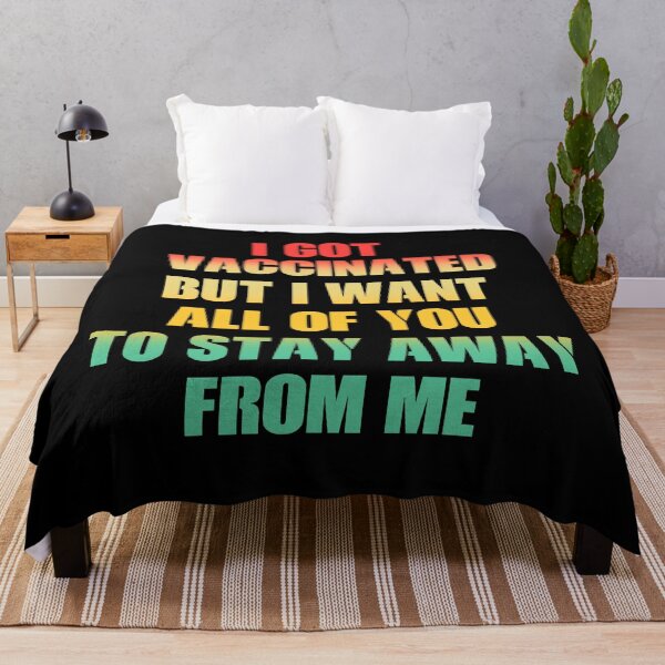 Item preview, I got vaccinated but I want all of you to stay away from me designed and sold by Cattigal.
