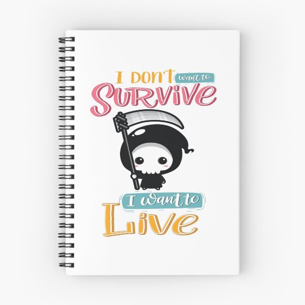 Item preview, I Do Not Want To Survive I Want To Live Grim Reaper Kawaii Cute Adorable designed and sold by GoodVibesWX9.