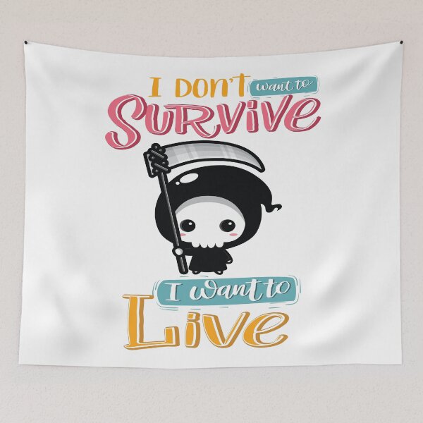 Item preview, I Do Not Want To Survive I Want To Live Grim Reaper Kawaii Cute Adorable designed and sold by GoodVibesWX9.