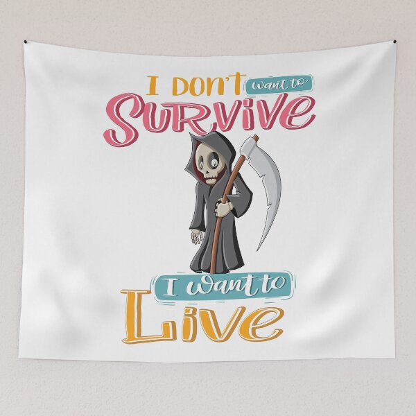 Item preview, I Do Not Want To Survive I Want To Live Grim Reaper Kawaii Cute Adorable designed and sold by GoodVibesWX9.