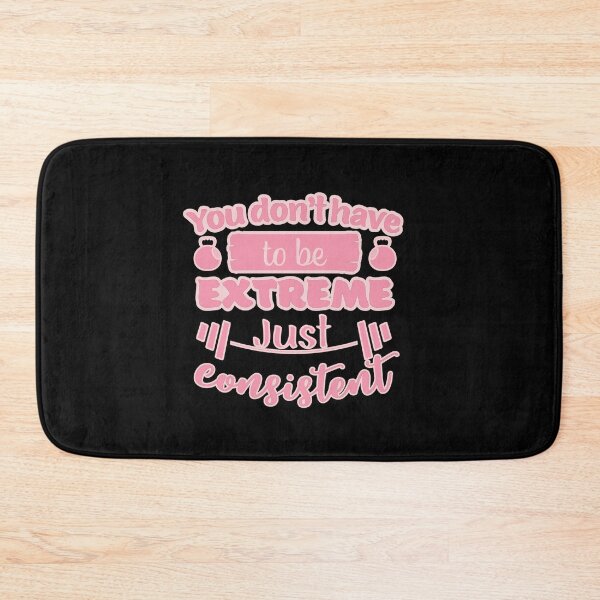 Item preview, You Dont Have To Be Extreme Just Consistent designed and sold by FurioInc.