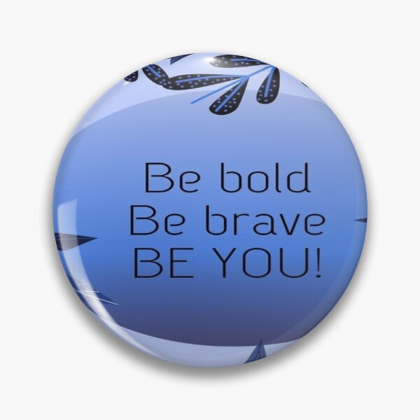 Item preview, BE BOLD BE BRAVE BE YOU  designed and sold by FallennAnngel.