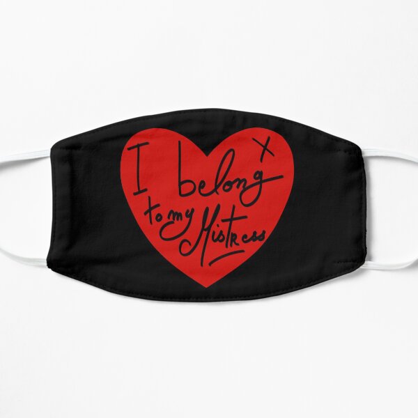I belong to my Mistress Flat Mask