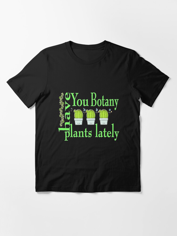 Botany Plants Lately T-Shirt