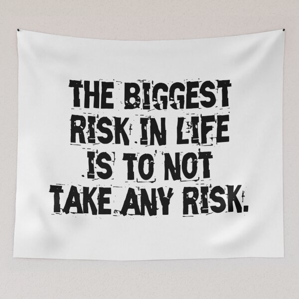 Item preview, The biggest risk in life is to not take any risk  designed and sold by Reda678.
