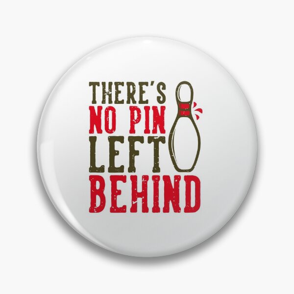 Item preview, There's No Pin Left Behind designed and sold by TeeChest.