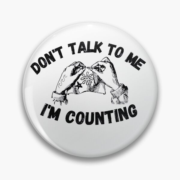 Item preview, don't talk to me i'm counting designed and sold by ronaldsonou.