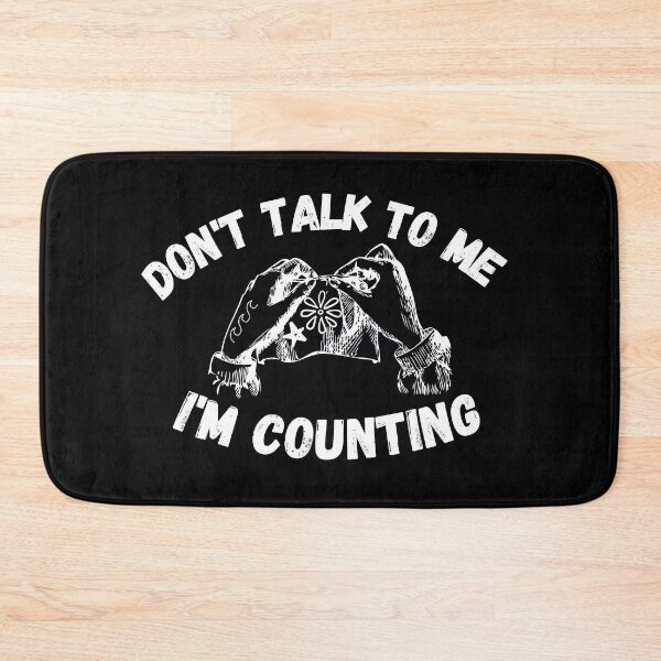 Item preview, don't talk to me i'm counting designed and sold by ronaldsonou.