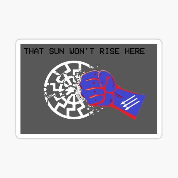 That Sun Won't Rise Here Sticker