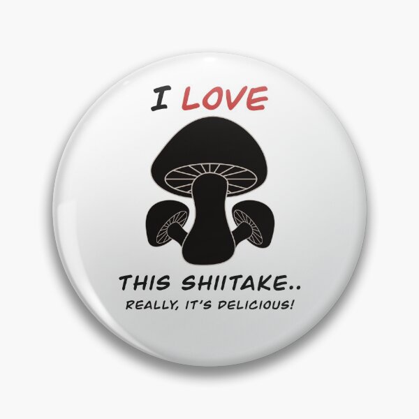 Item preview, I Love This Shiitake, Really It’s Delicious - Pun for Foodies, Gag Gift - black letters designed and sold by FlorenciaBliss.