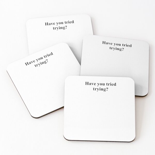 Item preview, have you tried trying?  designed and sold by weilertsen.