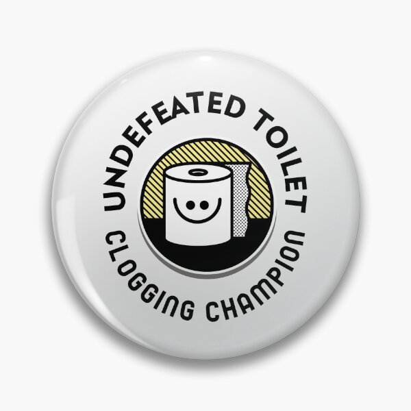 Item preview, Undefeated toilet clogging champ designed and sold by art-fox.