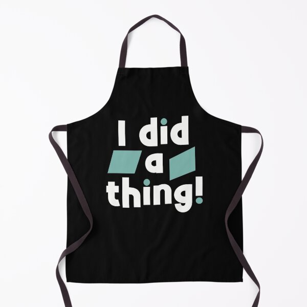 Item preview, I Did A Thing designed and sold by Funful.