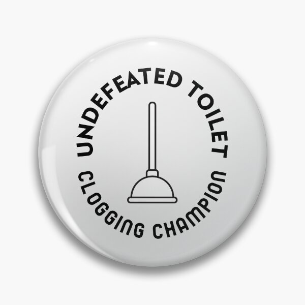 Item preview, Undefeated toilet clogging champ designed and sold by art-fox.