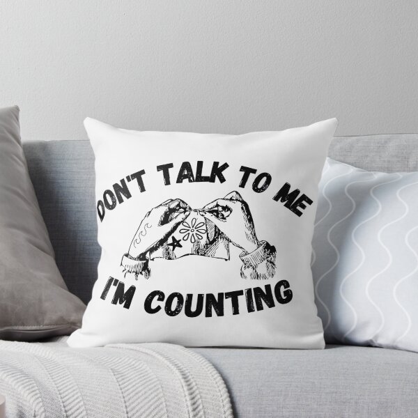 Item preview, don't talk to me i'm counting designed and sold by ronaldsonou.