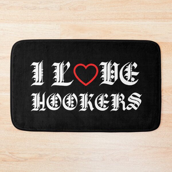 Item preview, I LOVE HOOKERS! designed and sold by Das-IT-tees446.