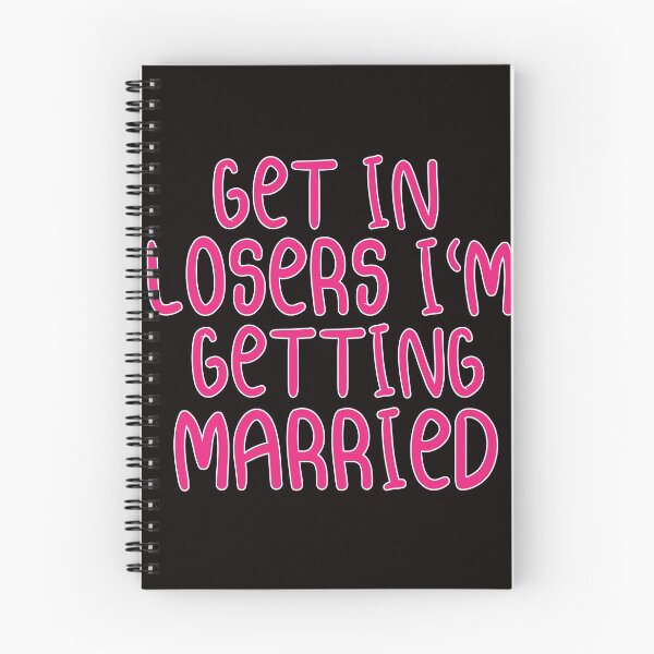 Item preview, GET IN LOSER, WE'RE GETTING MARRIED designed and sold by loka-Art.