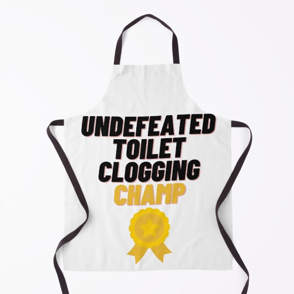 Item preview, Undefeated Toilet Clogging Champ designed and sold by Cubezz.