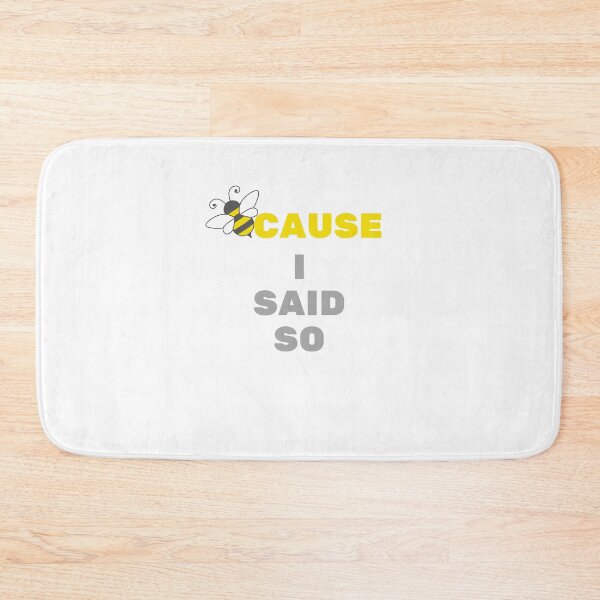 Item preview, Beecause I Said So designed and sold by BeeCouragement.