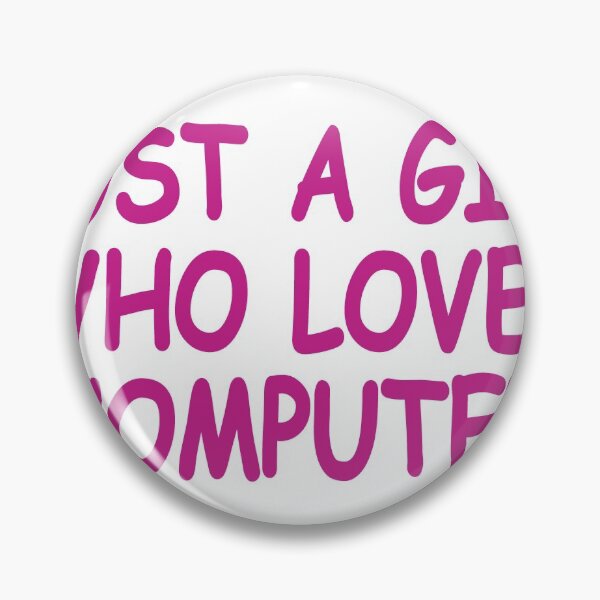 Item preview, Just a Girl Who Loves Computer: Computer Lovers designed and sold by Pengo Shirt.