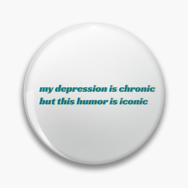 Item preview, Depression Chronic, Humor Iconic designed and sold by ladystromas.