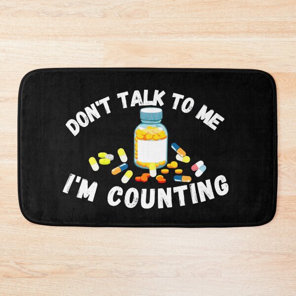 Item preview, Pharmacist, Don't Talk to Me I'm Counting designed and sold by ronaldsonou.