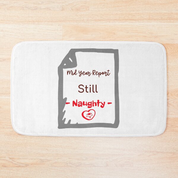 Item preview, Mid Year Report Still Naughty designed and sold by ThinkAndReflect.