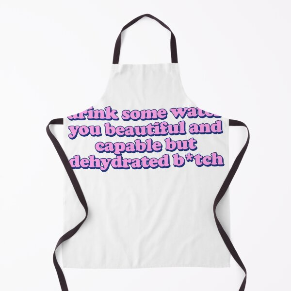 Item preview, drink some water you beautiful and capable but dehydrated bitch designed and sold by wearhypeco.