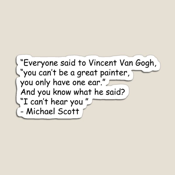 Artikel-Vorschau von Michael Scott Van Gogh Zitat, designt und verkauft von zackitay.