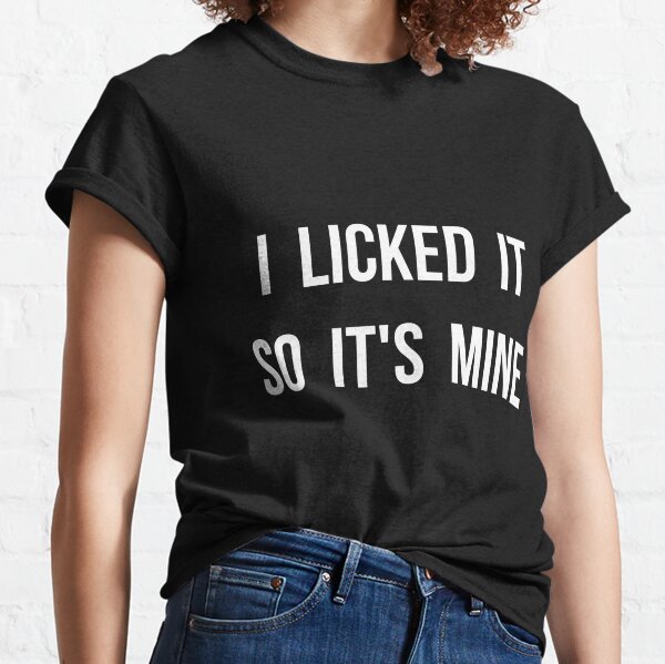 I licked it so it's mine – Neon Daddy
