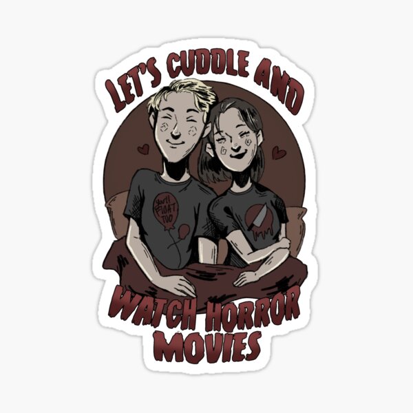 Let’s Cuddle and Watch Horror Movies Sticker