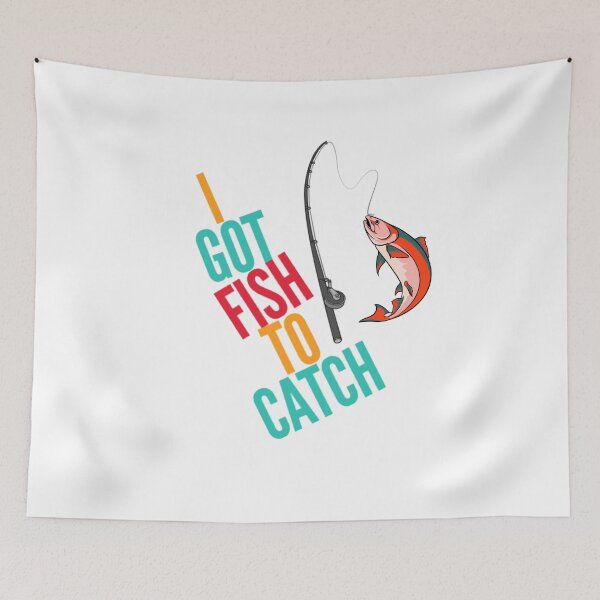Item preview, I Got Fish to Catch Angler Fisherman Funny designed and sold by HppyStrngHelthy.