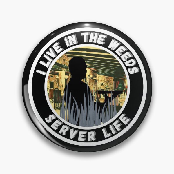 Item preview, Server Life I Live In The Weeds designed and sold by MojaveTradePost.