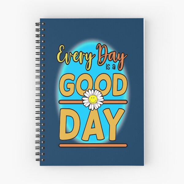Item preview, every day is a good day designed and sold by sandpiperstudio.
