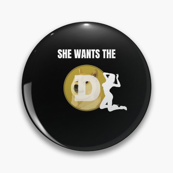 Item preview, She Wants The D , Funny Crypto Doge coin designed and sold by springflow.