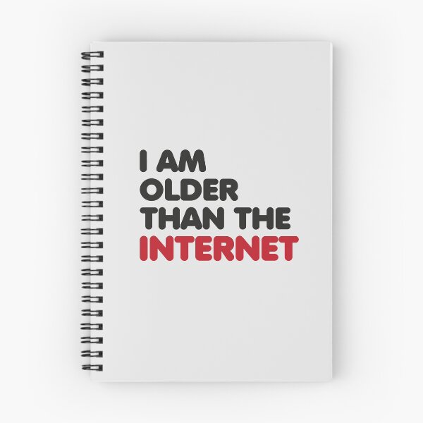 Item preview, I am older than the internet designed and sold by badbugs.