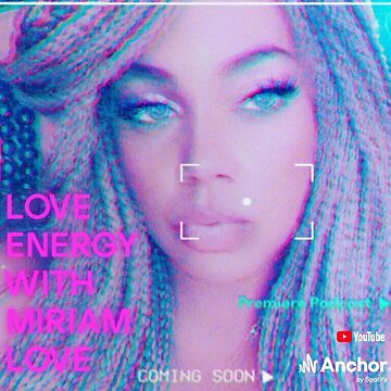 Artwork thumbnail, Love Energy with Miriam Love Amplified Podcast Gear by IAMMIRIAMLOVE