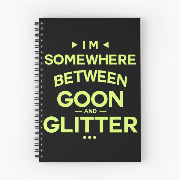 Item preview, I'm Somewhere Between Goon And Glitter designed and sold by InkonoStore.