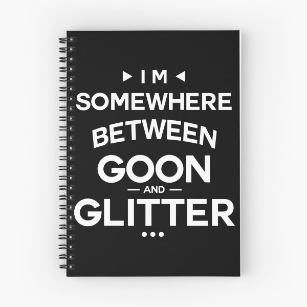 Item preview, I'm Somewhere Between Goon And Glitter designed and sold by InkonoStore.