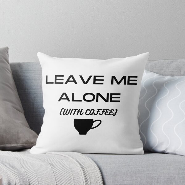 Item preview, Leave me alone with coffee designed and sold by LYNNEAPUGH.
