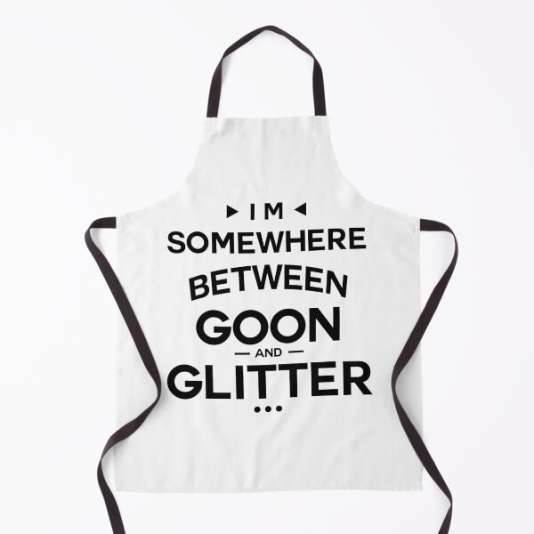 Item preview, I'm Somewhere Between Goon And Glitter designed and sold by InkonoStore.