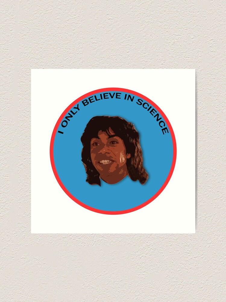 "I only believe in science" Art Print by Calbran | Redbubble