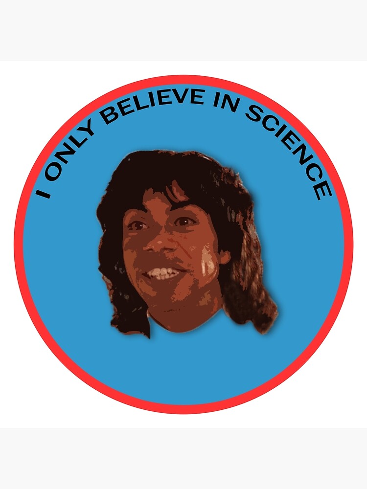 "I only believe in science" Art Print by Calbran | Redbubble